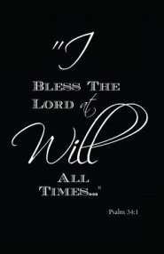 I Will Bless the Lord at All Times: Psalm 34:1