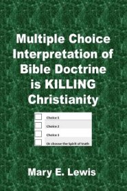 Multiple Choice Interpretation of Bible Doctrine is Killing Christianity