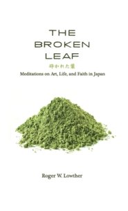 The Broken Leaf: Meditations on Art, Life, and Faith in Japan