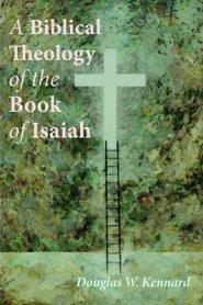 A Biblical Theology of the Book of Isaiah