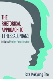 The Rhetorical Approach to 1 Thessalonians