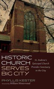 Historic Church Serves Big City: St. Andrew's Episcopal Church Provides Sanctuary in the City