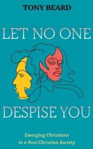 Let No One Despise You