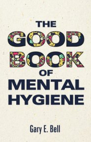 The Good Book of Mental Hygiene