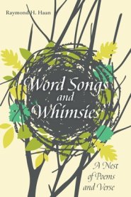 Word Songs and Whimsies: A Nest of Poems and Verse