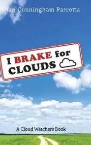 I Brake for Clouds: A Cloud Watchers Book