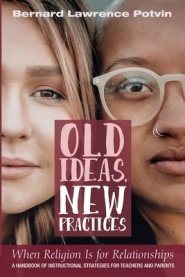 Old Ideas, New Practices: When Religion Is for Relationships