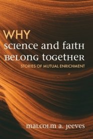 Why Science and Faith Belong Together