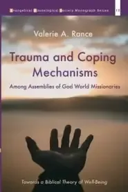 Trauma and Coping Mechanisms among Assemblies of God World Missionaries