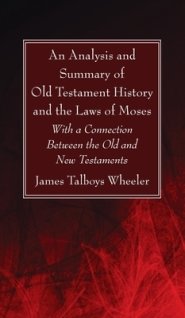 An Analysis and Summary of Old Testament History and the Laws of Moses