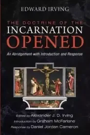 The Doctrine of the Incarnation Opened