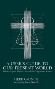 A User's Guide to Our Present World