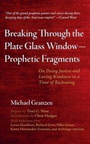 Breaking Through the Plate Glass Window-Prophetic Fragments