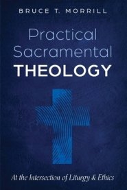 Practical Sacramental Theology