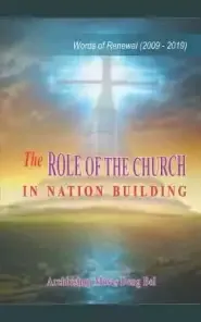 The Role of the Church in Nation Building: Words of Renewal (2009-2019)