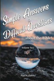 Simple Answers to Difficult Questions: ...about the Bible!