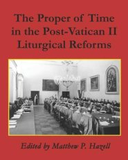 The Proper of Time in the Post-Vatican II Liturgical Reforms