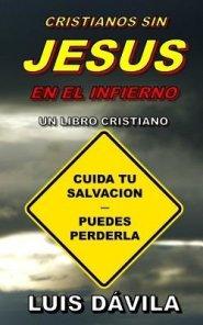 Cristianos Sin Jesus En El Infierno