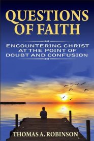 Questions of Faith: Encountering Christ at the Point of Doubt and Confusion