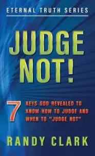 JUDGE NOT!: 7 Keys God Revealed To Know How To Judge And When To "Judge Not"