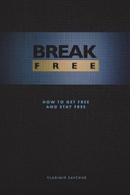 Break Free: How to get free and stay free