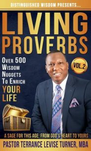 Distinguished Wisdom Presents. . . "Living Proverbs"-Vol.2: Over 500 Wisdom Nuggets To Enrich Your Life