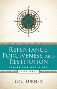 Repentance, Forgiveness, and Restitution