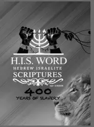 Hebrew Israelite Scriptures: 400 Years of Slavery - SILVER EDITION