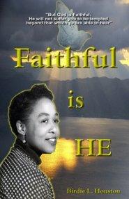 Faithful Is He