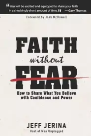 Faith Without Fear: How to Share What You Believe with Confidence and Power