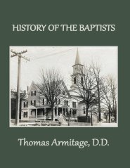 A History of the Baptists: From John the Baptist through The American Baptists