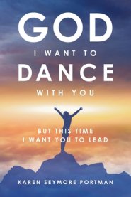 God I Want to Dance With You: But This Time I Want You to Lead