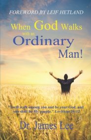 When God Walks with an Ordinary Man!: I will walk among you and be your God, and you shall be My people. Leviticus 26:12