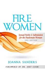 Fire Women: Sexual Purity and Submission for the Passionate Woman