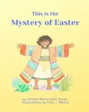 This is the Mystery of Easter