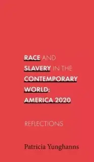 Race and Slavery in the Contemporary World: America 2020