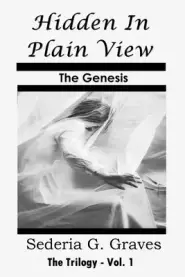 Hidden in Plain View - The Genesis: The Trilogy - Vol. 1