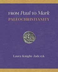 From Paul to Mark: PaleoChristianity