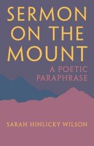 Sermon on the Mount: A Poetic Paraphrase