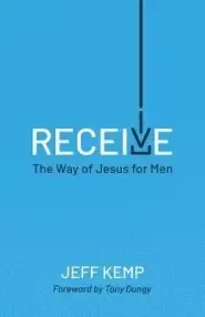 Receive: The Way of Jesus for Men