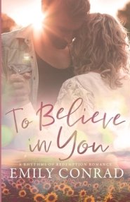 To Believe In You: A Contemporary Christian Romance