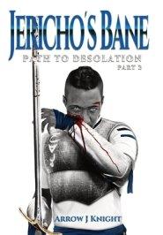 Jericho's Bane: Path to Desolation Part 2