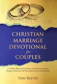 Christian Marriage Devotional for Couples: A 52-Week Bible Study for Better Communication and a Stronger Connection with Your Spouse and Growing Famil