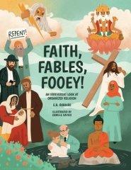 Faith, Fables, Fooey!: An Irreverent Look at Organized Religion