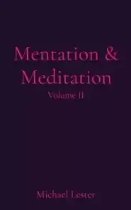 Mentation & Meditation: Volume II