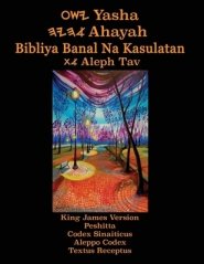 Yasha Ahayah Bibliya Banal Na Kasulatan Aleph Tav (tagalog Philippine Edition Yasat Study Bible)