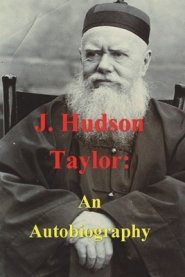 J. Hudson Taylor: An Autobiography