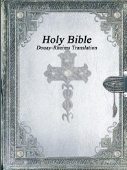 Holy Bible: Douay-Rheims Translation