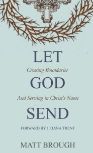 Let God Send: Crossing Boundaries and Serving in Christ's Name