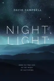 Night Light: How to find God in the midst of suffering